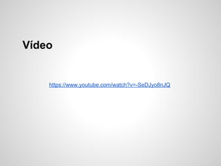 Vídeo
https://www.youtube.com/watch?v=-SeDJyo8nJQ
 