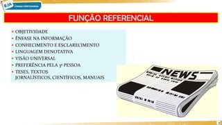 FUNÇÃO REFERENCIAL
7
 