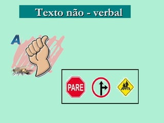 Texto não - verbal




25/08/12        PROFESSORA: KETCHEN PÂMELA
                          GOUVEIA
 