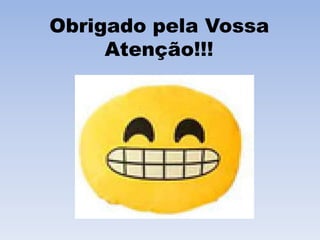 Obrigado pela Vossa
Atenção!!!
 