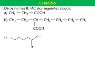Exercício
1.
OH
O
c)
 