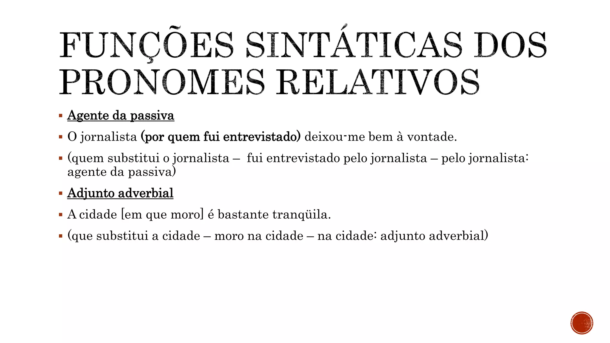 Funções sintáticas dos pronomes relativos.pptx | Education
