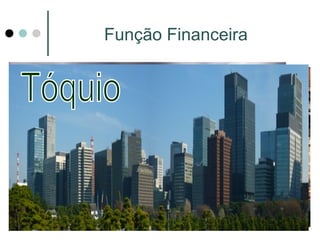 Função Financeira 
 