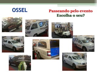 OSSELPasseando pelo eventoEscolha o seu?