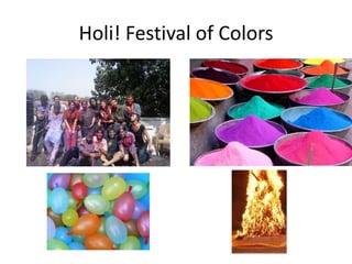 Holi! Festival of Colors
 