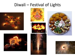 Diwali – Festival of Lights
 