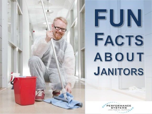 Fun Facts About Janitors Fun Facts About Janitors