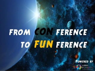 From CONference to FUNference
