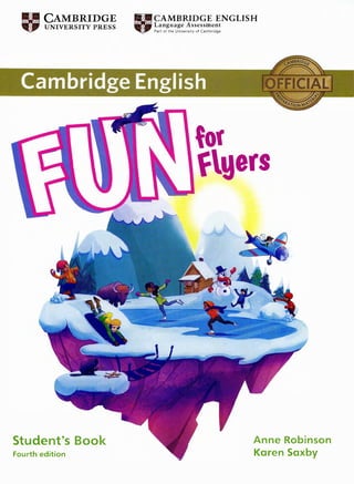 CAMBRIDGE
UNIVERSITY PRESS
Student's Book
Fourth edition
,):, I
CAMBRIDGE ENGLISH
11' 11
Language Assessment
/, Part of the University of Cambridge
tot
Eyers
Anne Robinson
Karen Saxby
 