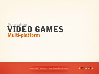 BOARD GAMES • CARD GAMES • VIDEO GAMES • GAMING PRODUCTS   11 of 23
 