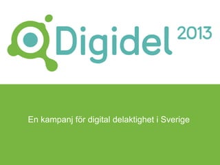 En kampanj för digital delaktighet i Sverige
 