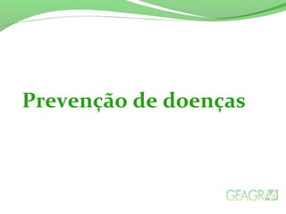 Prevenção de doenças
 