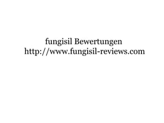 fungisil Bewertungen
http://www.fungisil-reviews.com
 
