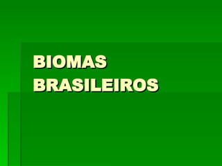 BIOMAS BRASILEIROS 
