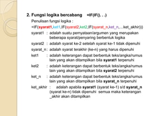 Penulisan waktu yang lengkap : dd/mm/yyyy  hh:mm:ssdd	: (day) tanggal	> 11/01/2011  10:30:25mm	: (month) bulan	 > 11/01/2011  10:30:25yyyy	: (year) tahun	 > 11/01/2011  10:30:25hh	: (hour) jam	 > 11/01/2011  10:30:25mm	: (minute) menit	 > 11/01/2011  10:30:25ss	: (second) detik	 > 11/01/2011  10:30:25Rumus yang sering digunakan dalam pekerjaan perkantoran adalah untuk mencari hari kerja, hari lembur, hari sewa, jam kerja, jam lembur atau menit penggunaan=(B3-A3)Note : 1 hari = 24 jam24 jam = 1440 menit=(B3-A3)*24=(B3-A3)*1440