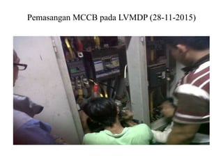 Pemasangan MCCB pada LVMDP (28-11-2015)
 