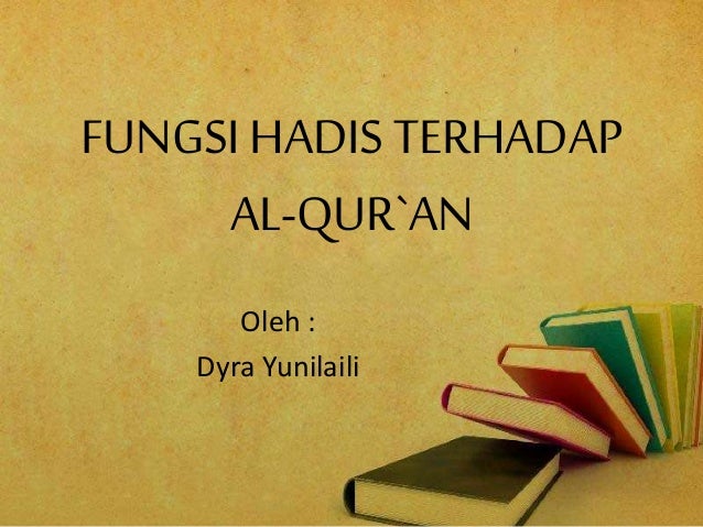 Ulumul Qur An Fungsi Hadis Terhadap Al Qur An