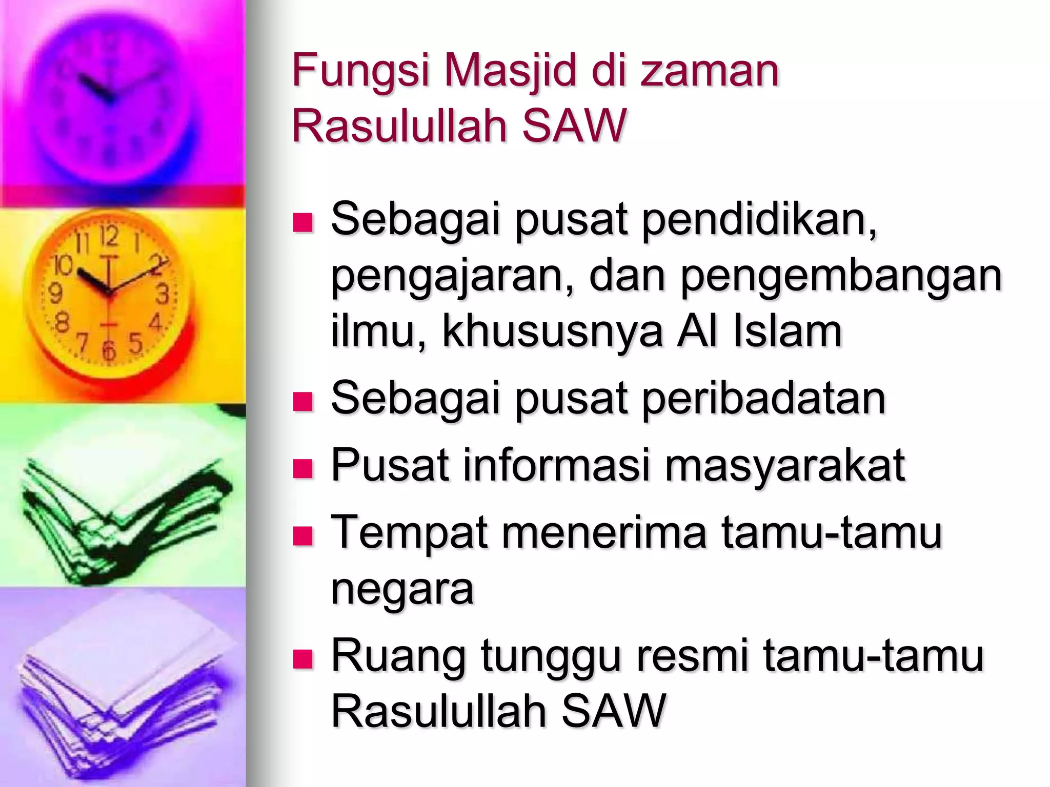 Zaman Rasulullah Fungsi masjid di zaman rasulullah saw | PPT