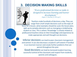 “A good teacher is like a candle - it consumes itself to light the way for others.”  ~Author Unknown Think about how you would like your students to perceive you and the impact you will have on your students lives.