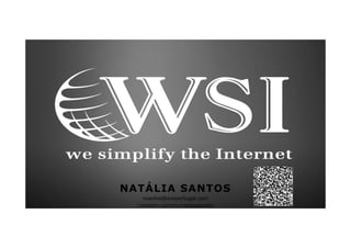 NATÁLIA SANTOS
    nsantos@wsiportugal.com
  Linkedin.com/in/nataliasantos
 