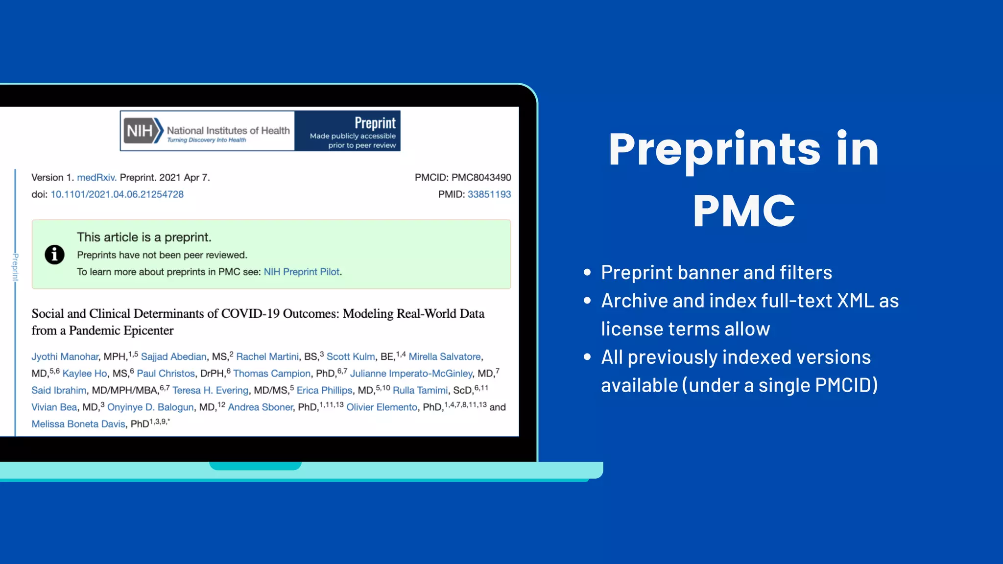 Preprint banner and filters
Archive and index full-text XML as
license terms allow
All previously indexed versions
available (under a single PMCID)
Preprints in
PMC
 