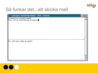 Så funkar det...att skicka mail Redan i slutet av året var fyra universitet ihopkopplade med varandra. 