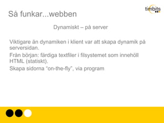 Så funkar...webben <!DOCTYPE HTML PUBLIC "-//W3C//DTD HTML 3.2 Final//EN"> <HTML> <HEAD> <TITLE>Test Page for the Apache Web Server on Red Hat Linux</TITLE> </HEAD> <!-- Background white, links blue (unvisited), navy (visited), red (active) --> <BODY BGCOLOR="#FFFFFF"> <H1 ALIGN="CENTER">Test Page</H1> <P>This page is used to test the proper operation of the Apache Web server after it has been installed.  If you can read this page, it means that the Apache Web server installed at this site is working properly.</P> </BODY> </HTML> 