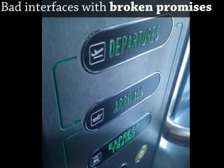 Bad interfaces with broken promises
 