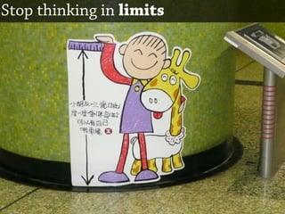 Stop thinking in limits
 