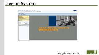 Live on System




                 … es geht auch einfach
 