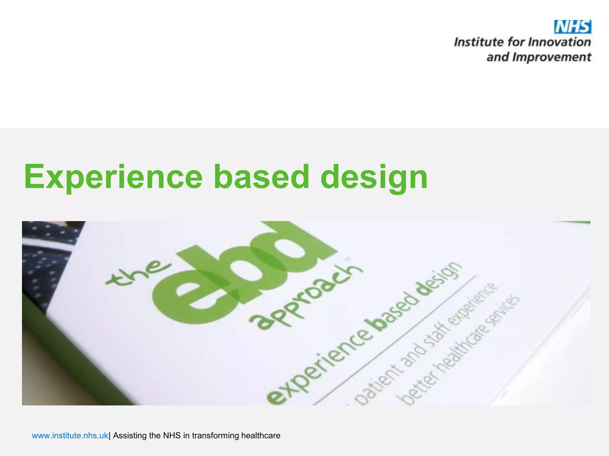 Experience based design