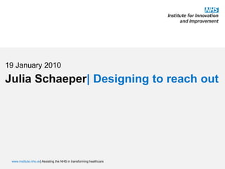 19 January 2010 Julia Schaeper| Designing to reach out 