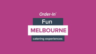 Fun Melbourne catering experiences 