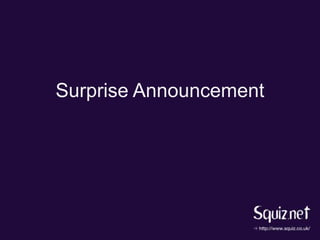 Surprise Announcement 