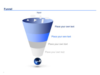 44
Funnel
Place your own text
Place your own text
Place your own text
Place your own text
Output
Input
 