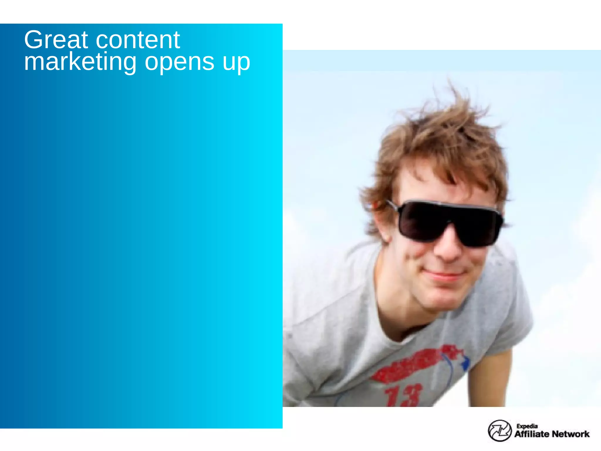 Great content marketing opens up
