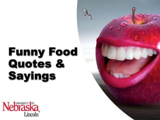 Funny Food
Quotes &
Sayings
 