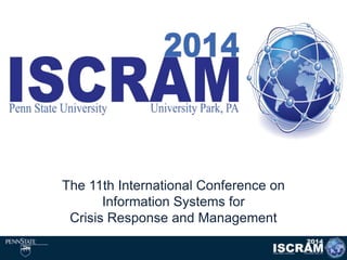 The 11th International Conference on
Information Systems for
Crisis Response and Management
 