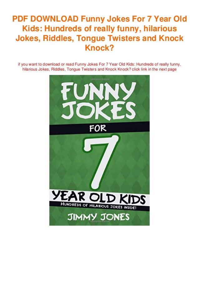 Funny Jokes For 7 Year Old Kids Hundreds of really funny, hilarious