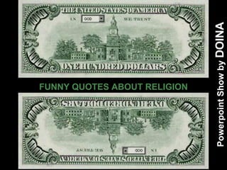 FUNNY QUOTES ABOUT RELIGION Powerpoint Show by  DOINA 