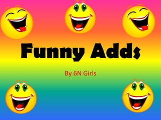 Funny Adds By 6N Girls 