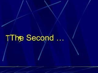 The Second …
 