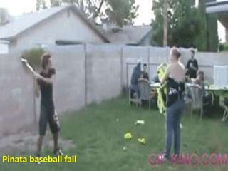 Pinata baseball fail 
 