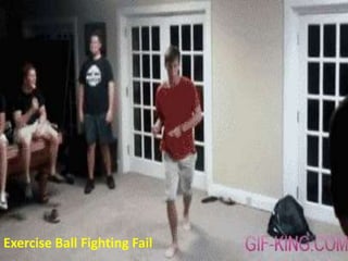 Exercise Ball Fighting Fail 
 