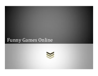 Funny Games Online
 