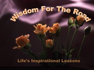 1
Life's Inspirational Lessons
 