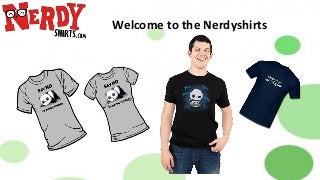 Welcome to the Nerdyshirts
 