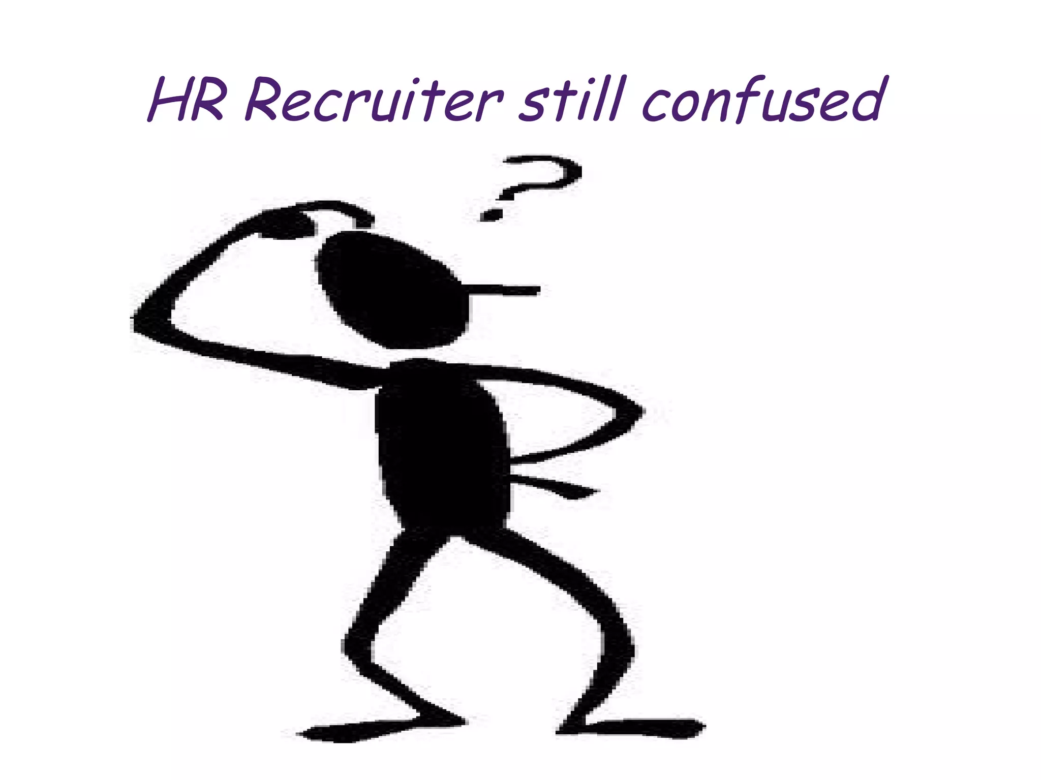 HR Recruiter still confused