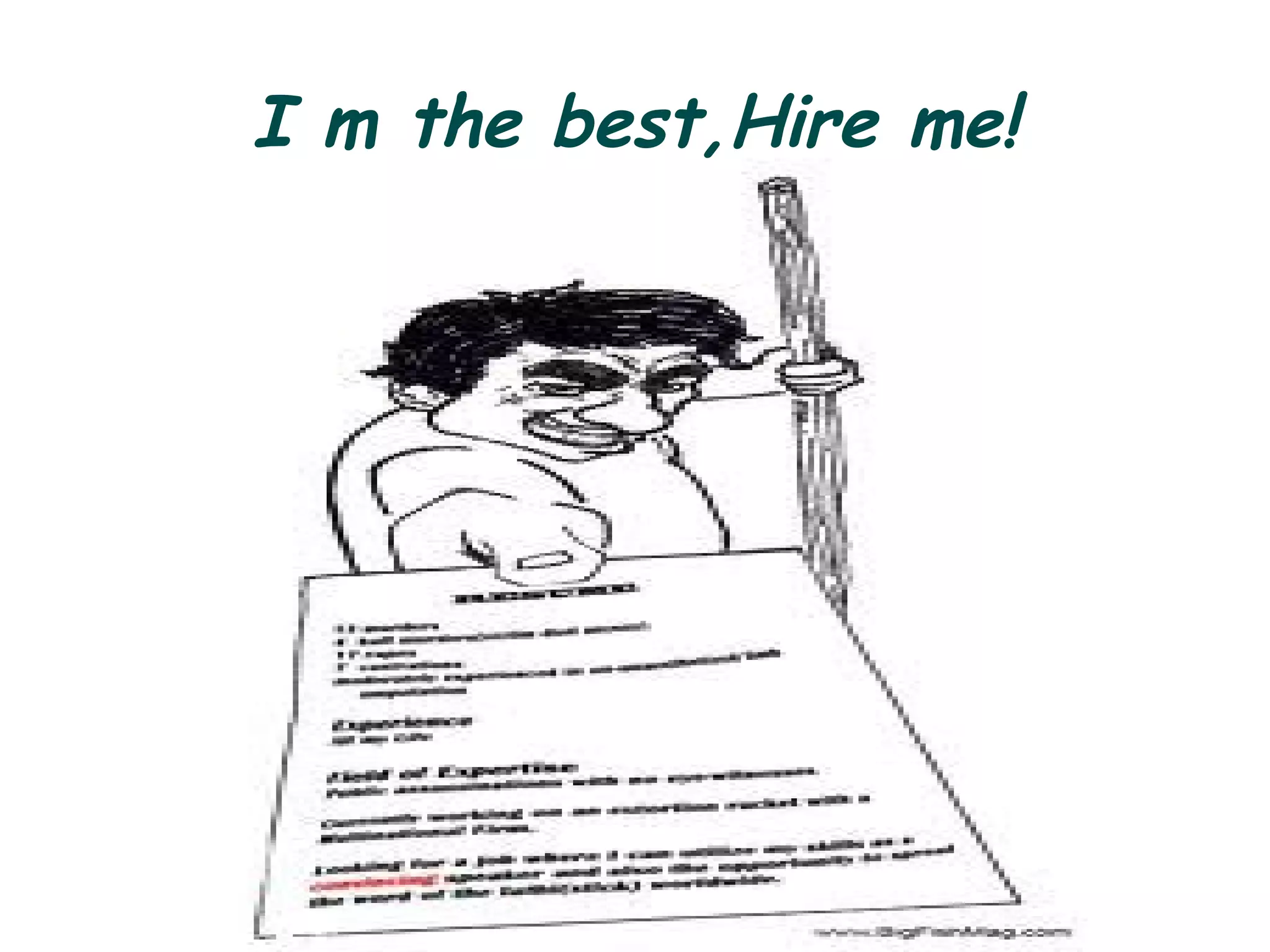 I m the best,Hire me!