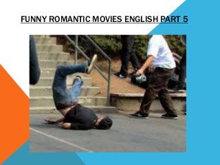 FUNNY ROMANTIC MOVIES ENGLISH PART 5
 